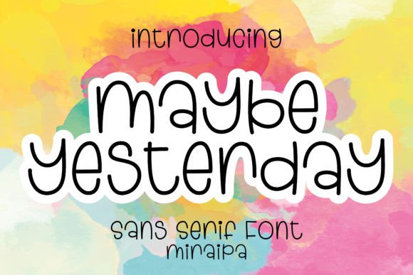 Maybe Yesterday: A Versatile Sans Serif for Crafters